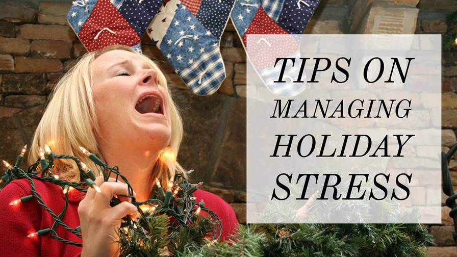 Managing Holiday Stress Tips